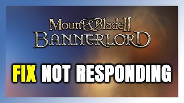How to FIX Mount & Blade II: Bannerlord Not Responding!