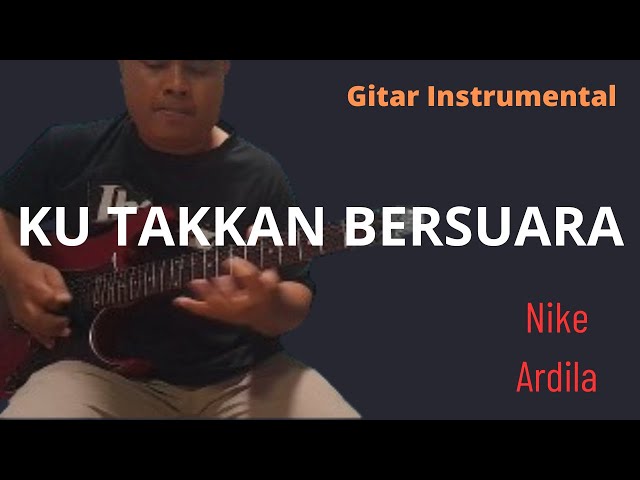 KU TAKKAN BERSUARA - Nike Ardila || Gitar Instrumental #cover #melodigitar #instrumental class=