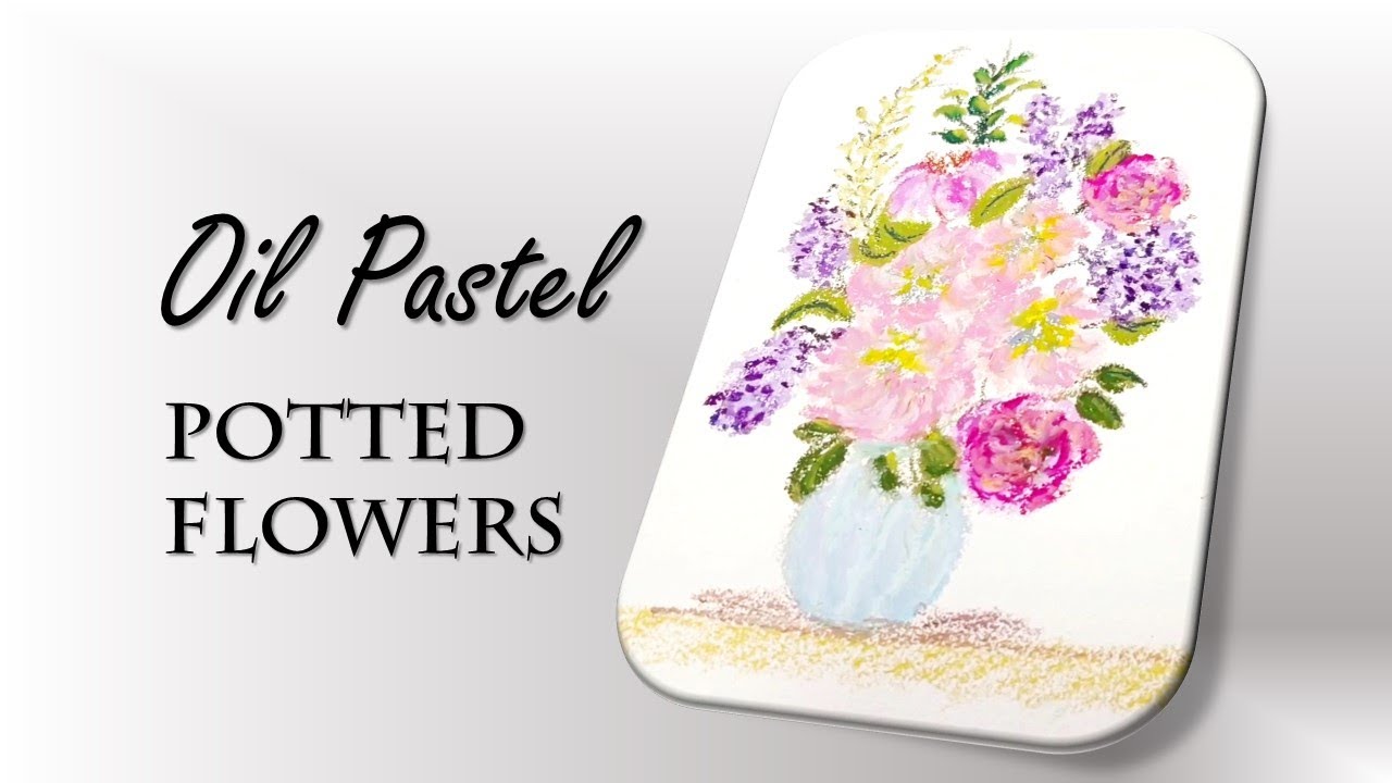 How to paint Potted Flowers in Oil Pastel 🎨😍 YouTube