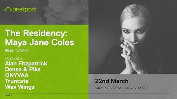 @Beatport​ Presents: The Residency w/ Maya Jane Coles - Alias: CAYAM (Week 3)  | Beatport Live