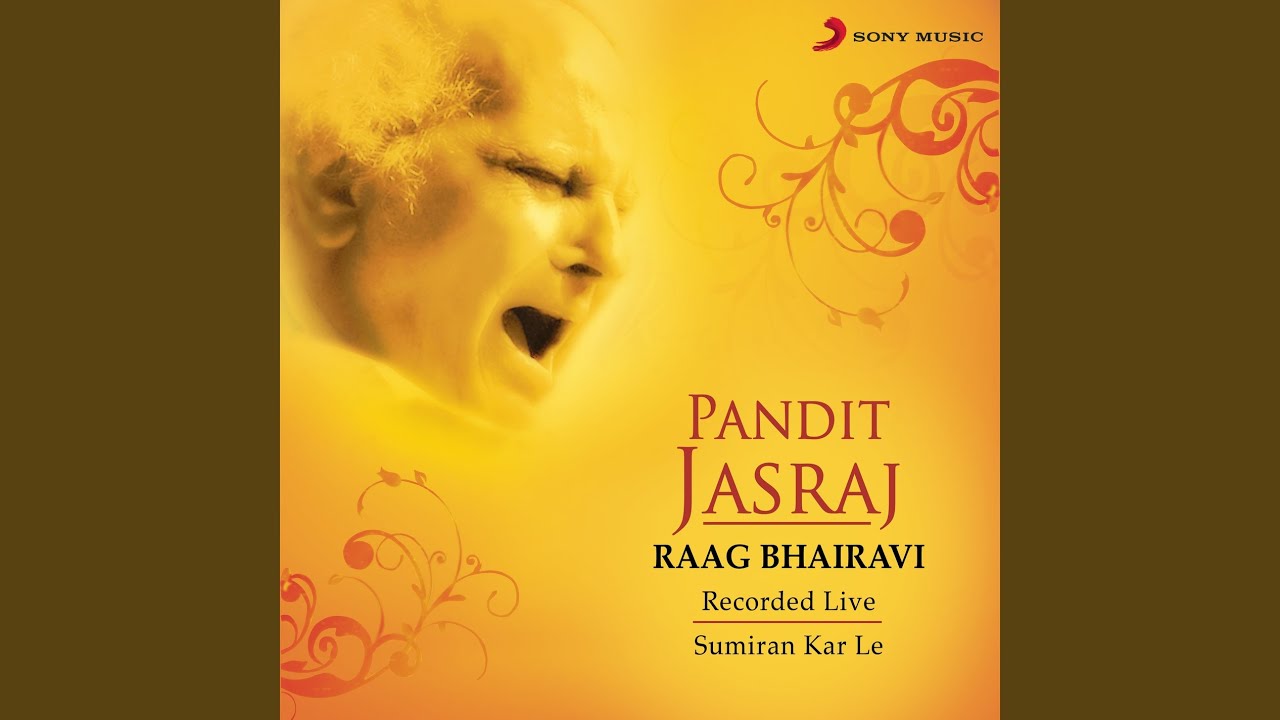 Raag Bhairavi: Sumiran Kar Le (Live)