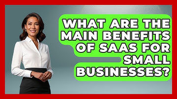 What Are the Main Benefits of SaaS for Small Businesses? | The SaaS Pros Breakdown News