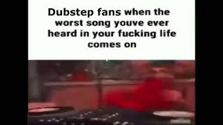 dubstep fans when
