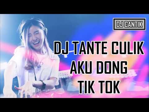 DJ TANTE CULIK AKU DONG TIK TOK ORIGINAL 2018