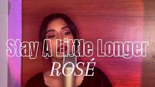 ROSÉ - ´ stay a little longer ´ Cover By H!Dil