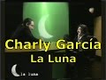 La Luna, Jorge Lanata con Charly Garcia 2001