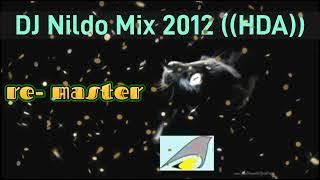 Download lagu DJ Nildo Mix 2012 Remastered ((HDA))