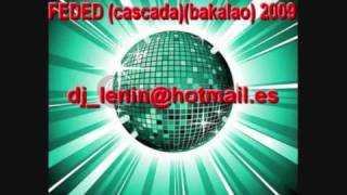 Djlenin FEDED (cascada)(bakalao) 2009