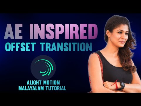 Ae Inspired offset Transition | Alight Motion Editing Tutorial Malayalam