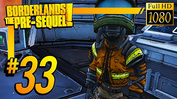 Borderlands: The Pre-Sequel - Gameplay Walkthrough -  Part 33 HD (Xbox 360/PS3/PC)