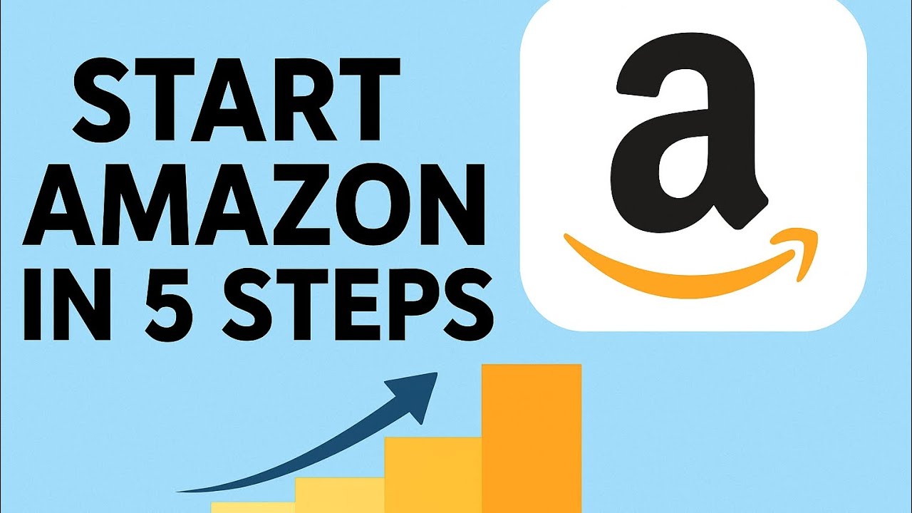 How to Start on Amazon in 5 Simple Steps | (Complete Beginner Roadmap ...