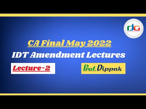 IDT Amendments for May  2022 - Lecture 2 - CA/CS/CWA