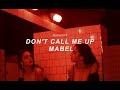 Don&#39;t Call Me Up - Mabel - Sub. Español