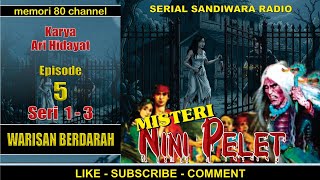 Misteri Nini Pelet - Warisan Berdarah - Eps 5 Seri 1-3 Misteri Gadis Bergaun Putih