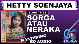 Download Lagu VIDEO \u0026 LYRICS - SORGA ATAU NERAKA / SURGA ATAU NERAKA - HETTY SOENJAYA (MASTERING HQ AUDIO) MP3