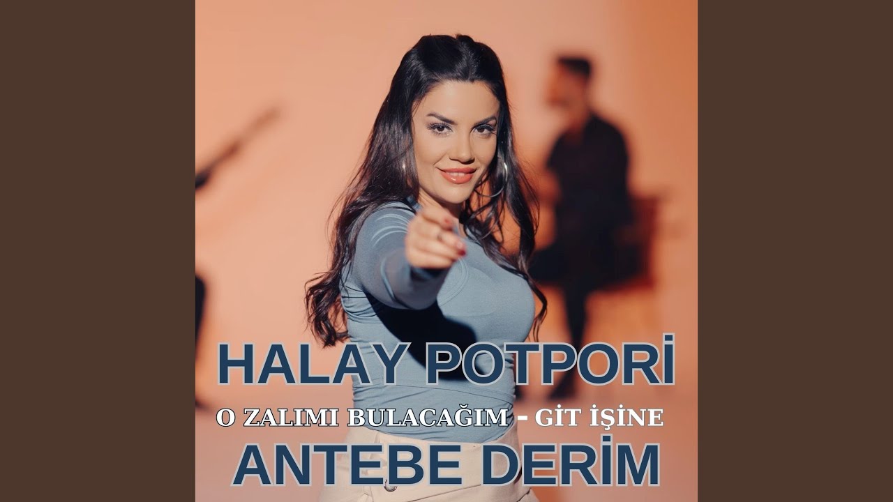 O zalımı Bulacağım / Git İşine / Antebe Derim (Halay Potpori)