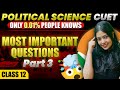 Political science cuet most important questions  part 3 class 12 political science anushya maam