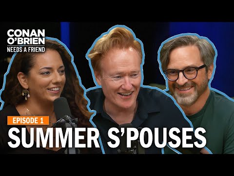 Conan & The Chill Chums Return With New Series "Summer S'pouses" | Conan O'Brien Needs A Friend