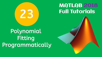 23 MATLAB Beginners Tutorial- Polynomial Fitting Programmatically