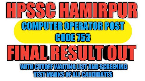 Hpssc Hamirpur Computer Operator  Post Code 753 Final Result Out!! Hpssb Hamirpur New ResultOut 2021