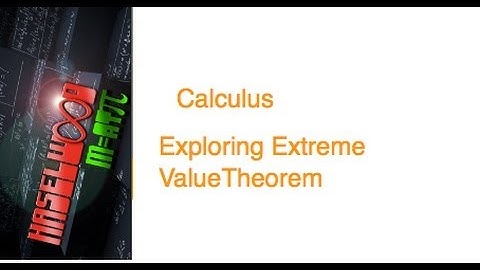 Calculus - 4.1 Notes Example 3: Extreme Value Theorem