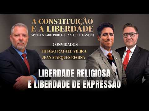 LIBERDADE RELIGIOSA E LIBERDADE DE EXPRESSÃO: Luciano de Castro, Thiago R. Vieira e Jean M. Regina