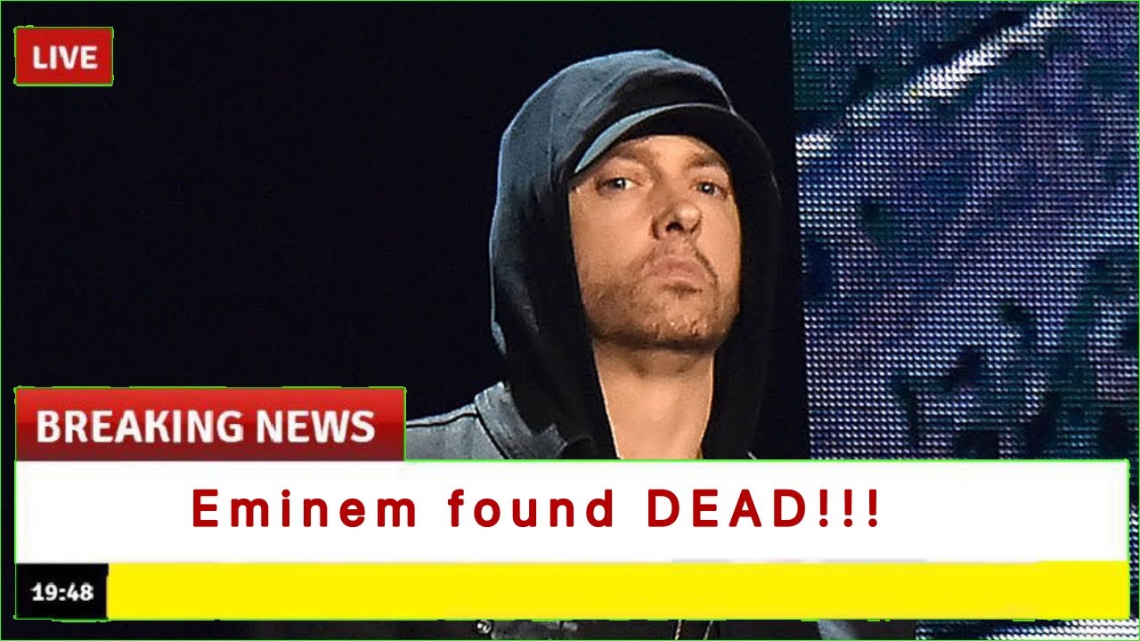 Eminem found dead YouTube