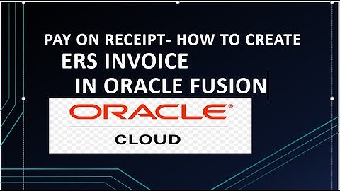 Pay on Receipt|Evaluated receipt Settlement in Oracle Fusion R13|ERS Invoice