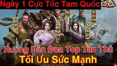 Cực Tốc Tam Quốc| Hướng Dẫn Tân Thủ Nông Dân Ngày 1 Tối Ưu Lever, Sức Mạnh
