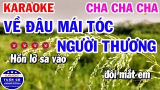 Karaoke Nhạc Sống Cha Cha Cha | Về Đâu Mái Tóc Người Thương Tone Nam