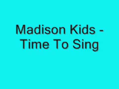 Madison Kids - Time To Sing