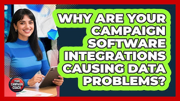 Why Are Your Campaign Software Integrations Causing Data Problems? - Your Campaign Coach