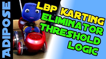 LBPK Lesson Six:The Eliminator! New Game Mode! Threshold! Logic! LittleBigPlanet Karting