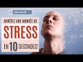 Arrtez une monte de stress en 10 secondes 