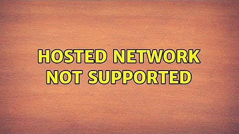 Hosted Network Not Supported