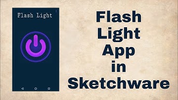Create a Flash Light App in Sketchware