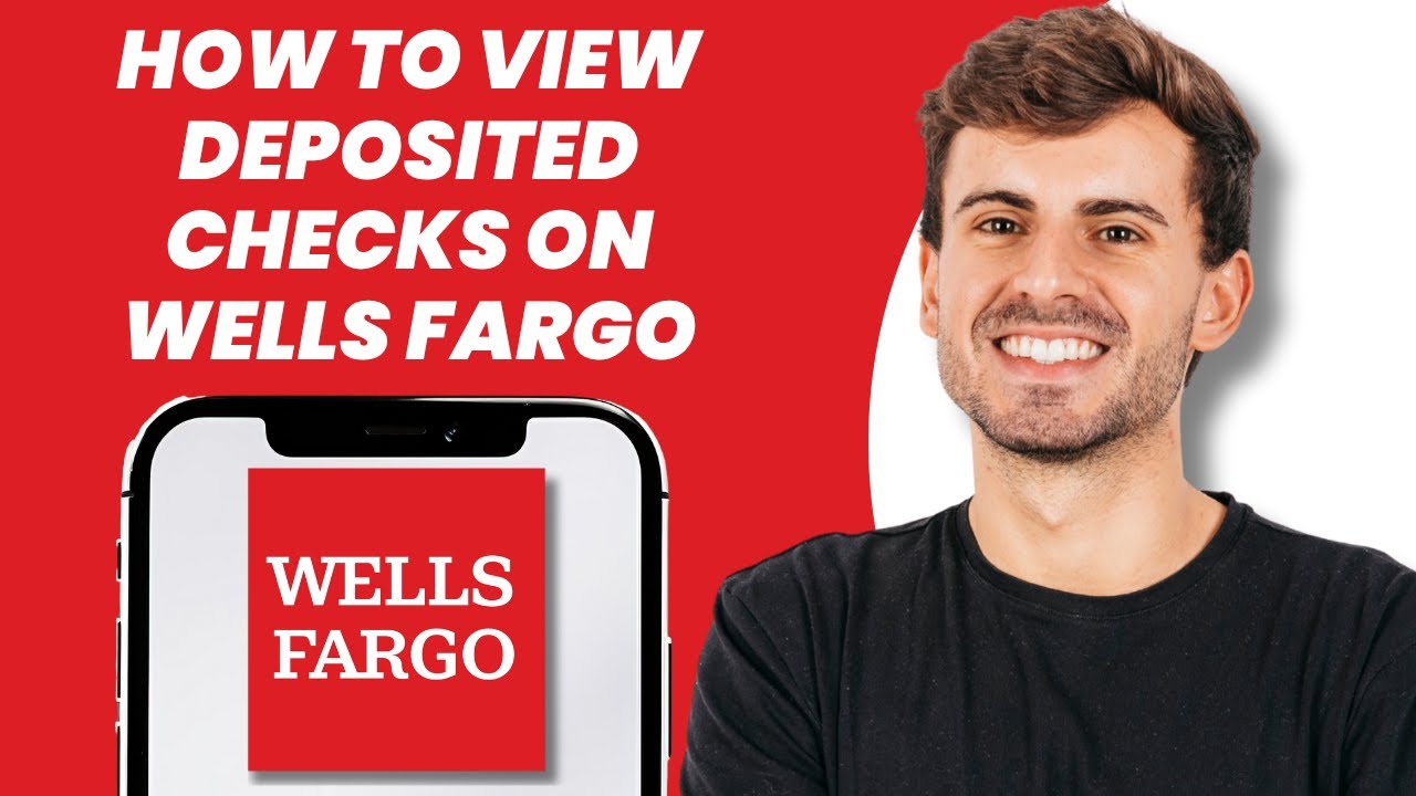How to View Deposited Checks on Wells Fargo
