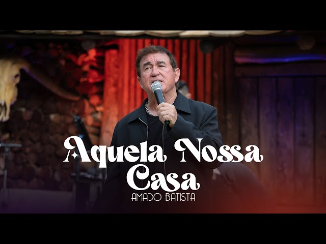 Amado Batista - Aquela Nossa Casa