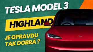 Tesla Model 3 Highland - je opravdu tak dobrá, jak všichni říkají?