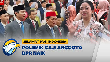 Bantah Gaji DPR Naik, Puan: Pengganti Rumah Jabatan - [Selamat Pagi Indonesia]