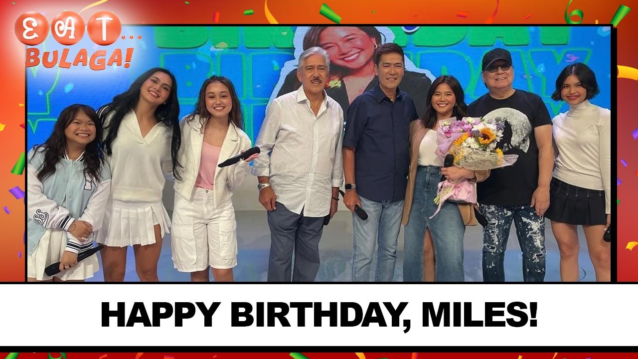 HAPPY BIRTHDAY MILES OCAMPO  EAT BULAGA  May 01 2024