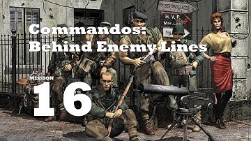 Commandos: Behind Enemy Lines: Mission 16