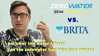 Battle of the Water Filters! Brita Maxtra+ vs. ZeroWater (and I turn wine into water!)