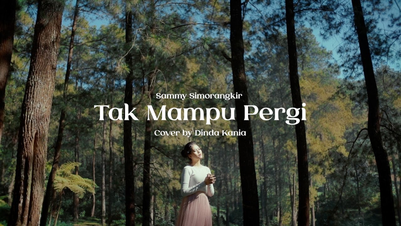 TAK MAMPU PERGI - SAMMY SIMORANGKIR | Cover By Dinda Kania