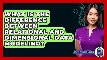 What Is The Difference Between Relational And Dimensional Data Modeling? - Next LVL Programming