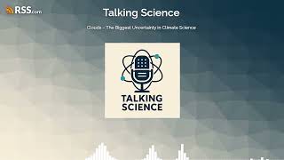 Clouds – The Biggest Uncertainty in Climate Science