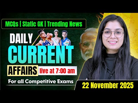22 November Current Affairs 2025 | Current Affairs Today | Daily Current Affairs by Shubham Mam