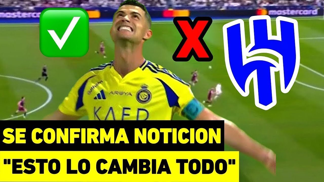 SE HA CONFIRMADO BRUTAL NOTICIA SOBRE CRISTIANO RONALDO Y AL NASSR HAY LIGA AL HILAL PIERDE PUNTOS
