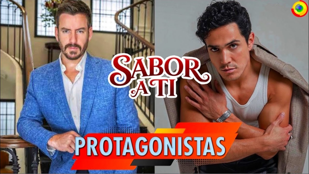 Protagonistas De SABOR A TI Nueva Novela De Lucero Suárez 