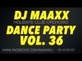 Dj maaxx holidays club orchowo  dance party vol 36  free download  tracklista